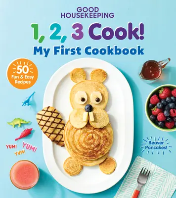 Good Housekeeping 123 Cook!: Moja prvá kuchárska kniha - Good Housekeeping 123 Cook!: My First Cookbook