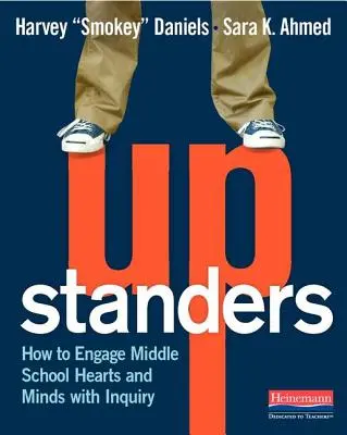 Upstanders: Ako zapojiť srdcia a mysle stredoškolákov do skúmania - Upstanders: How to Engage Middle School Hearts and Minds with Inquiry