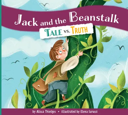 Jack a fazuľový stonok: Bájka verzus pravda - Jack and the Beanstalk: Tale vs. Truth