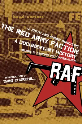 Frakcia Červenej armády, dokumentárna história: Diel 2: Tanec s imperializmom - Red Army Faction, a Documentary History: Volume 2: Dancing with Imperialism