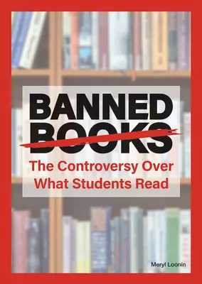 Zakázané knihy: Spor o to, čo študenti čítajú - Banned Books: The Controversy Over What Students Read