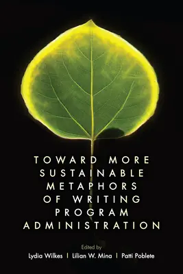 K udržateľnejším metaforám správy programov písania - Toward More Sustainable Metaphors of Writing Program Administration