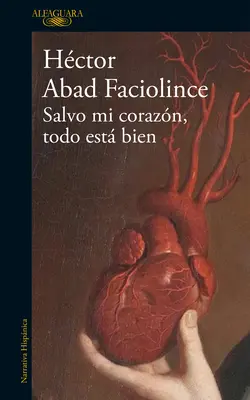 Salvo Mi Corazn, Todo Est Bien / Okrem môjho srdca je všetko v poriadku - Salvo Mi Corazn, Todo Est Bien / Aside from My Heart, All Is Well