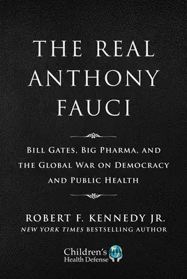 Limitovaný box set: Skutočný Anthony Fauci: Bill Gates, Big Pharma a globálna vojna proti demokracii a verejnému zdraviu - Limited Boxed Set: The Real Anthony Fauci: Bill Gates, Big Pharma, and the Global War on Democracy and Public Health