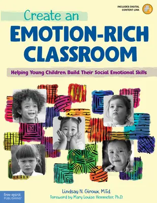 Vytvorenie triedy bohatej na emócie: Pomôžte malým deťom budovať ich sociálne emocionálne zručnosti - Create an Emotion-Rich Classroom: Helping Young Children Build Their Social Emotional Skills