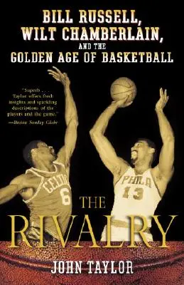 Rivalita: Rivalita: Bill Russell, Wilt Chamberlain a zlatý vek basketbalu - The Rivalry: Bill Russell, Wilt Chamberlain, and the Golden Age of Basketball