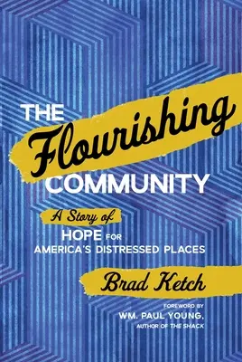 Rozkvitajúca komunita: Príbeh nádeje pre americké miesta v núdzi - The Flourishing Community: A Story of Hope for America's Distressed Places