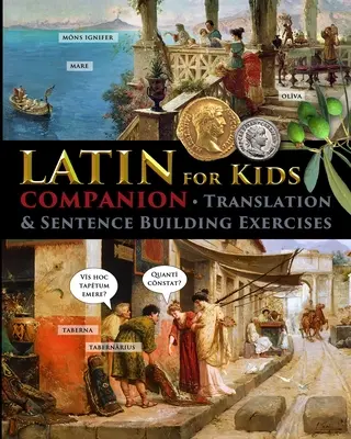 Latinčina pre deti - Companion: Cvičenia na preklad a tvorbu viet - Latin for Kids - Companion: Translation and sentence building exercises