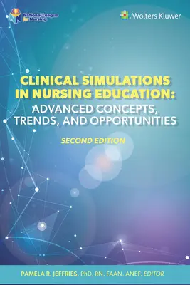 Klinické simulácie vo vzdelávaní zdravotných sestier: Knižné publikácie: Pokročilé koncepcie, trendy a príležitosti - Clinical Simulations in Nursing Education: Advanced Concepts, Trends, and Opportunities
