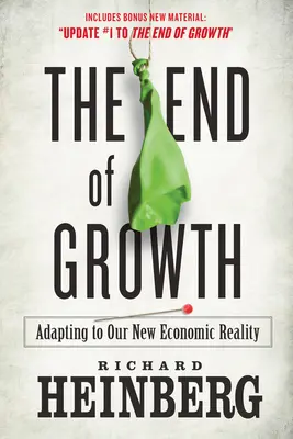 Koniec rastu: Prvý diel knihy: Koniec rastu: prispôsobenie sa novej ekonomickej realite - The End of Growth: Adapting to Our New Economic Reality