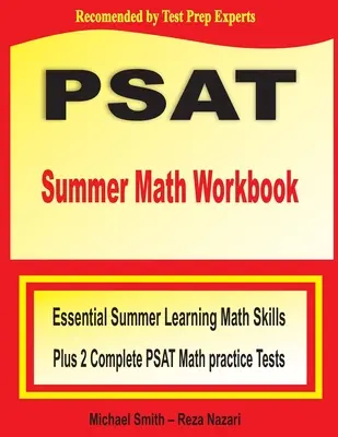 PSAT Summer Math Workbook: Základné letné učebné matematické zručnosti a dva kompletné cvičné testy PSAT z matematiky - PSAT Summer Math Workbook: Essential Summer Learning Math Skills plus Two Complete PSAT Math Practice Tests