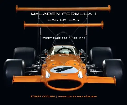 McLaren Formula 1 auto po aute: Každý pretekársky automobil od roku 1966 - McLaren Formula 1 Car by Car: Every Race Car Since 1966