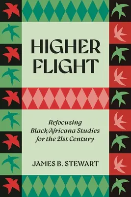Vyšší let: Preorientovanie černošských/afrických štúdií na 21. storočie - Higher Flight: Refocusing Black/Africana Studies for the 21st Century