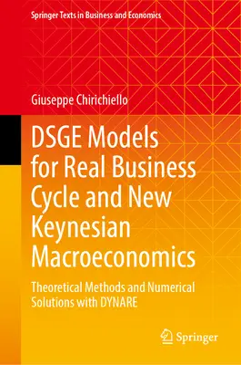 Dsge Modely reálneho hospodárskeho cyklu a novej keynesiánskej makroekonómie: Teoretické metódy a numerické riešenia s Dynare - Dsge Models for Real Business Cycle and New Keynesian Macroeconomics: Theoretical Methods and Numerical Solutions with Dynare