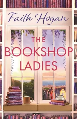 Dámy z kníhkupectva: Kníhkupectvo: Úplne nový povznášajúci príbeh o priateľstve a spoločenstve od autorky bestselleru Kindle č. 1 - The Bookshop Ladies: The Brand New Uplifiting Story of Friendship and Community from the #1 Kindle Bestselling Author