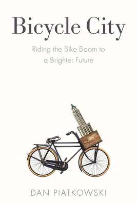 Mesto bicyklov: Cyklistický boom k lepšej budúcnosti - Bicycle City: Riding the Bike Boom to a Brighter Future