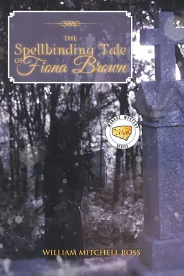 Čarovný príbeh Fiony Brownovej - The Spellbinding Tale of Fiona Brown