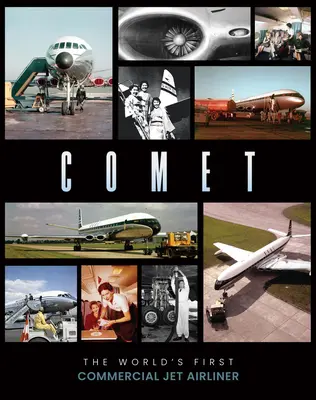 Comet: prvé komerčné prúdové lietadlo na svete - Comet: The World's First Commercial Jet Airliner