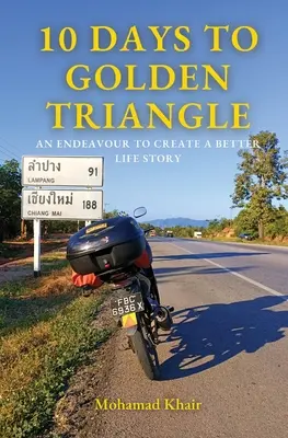 10 dní do Zlatého trojuholníka: Snaha o vytvorenie lepšieho životného príbehu - 10 Days to Golden Triangle: An Endeavour to Create a Better Life Story