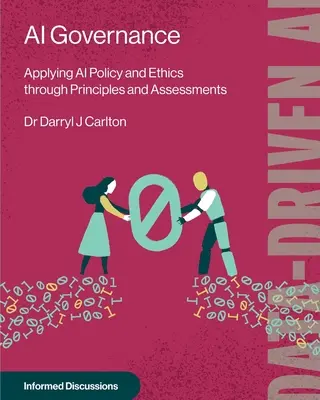 Riadenie umelej inteligencie: Uplatňovanie politiky a etiky v oblasti umelej inteligencie prostredníctvom zásad a hodnotení - AI Governance: Applying AI Policy and Ethics through Principles and Assessments