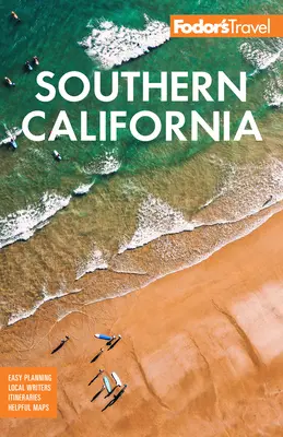 Fodor's Južná Kalifornia: S Los Angeles, San Diegom, centrálnym pobrežím a najlepšími výletmi - Fodor's Southern California: With Los Angeles, San Diego, the Central Coast & the Best Road Trips