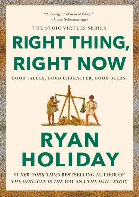 Správna vec, hneď teraz: Dobré hodnoty. Dobrý charakter. Dobré skutky. - Right Thing, Right Now: Good Values. Good Character. Good Deeds.