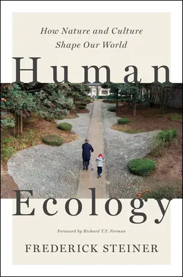 Ekológia človeka: Ako príroda a kultúra formujú náš svet - Human Ecology: How Nature and Culture Shape Our World