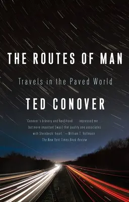 Cesty človeka: Cesty po dláždenom svete - The Routes of Man: Travels in the Paved World