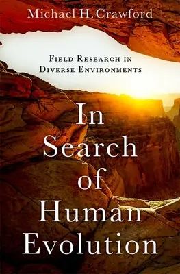 Hľadanie ľudskej evolúcie: Terénny výskum v rozmanitých prostrediach - In Search of Human Evolution: Field Research in Diverse Environments