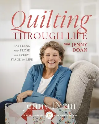 Quilting Through Life: Vzory a próza pre každú etapu života - Quilting Through Life: Patterns and Prose for Every Stage of Life