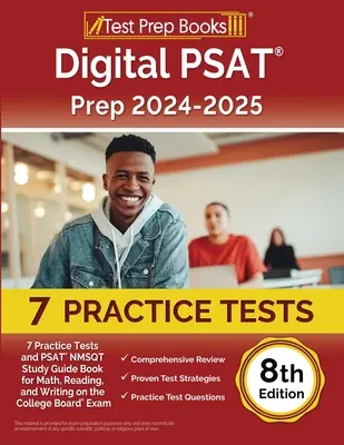 Digital PSAT Prep 2024-2025: PSAT NMSQT Study Guide Book for Math, Reading, and Writing on the College Board Exam [8. vydanie - Digital PSAT Prep 2024-2025: 7 Practice Tests and PSAT NMSQT Study Guide Book for Math, Reading, and Writing on the College Board Exam [8th Edition
