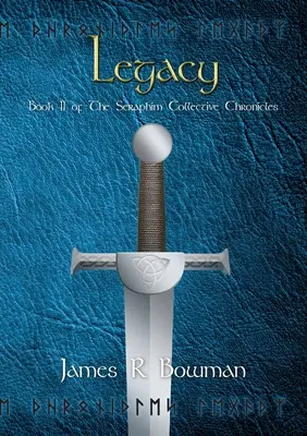Serafínske kolektívne kroniky Kniha 2: Odkaz - Seraphim Collective Chronicles Book 2: Legacy