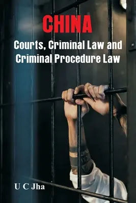 Čína: Súdy, trestné právo a trestné právo procesné - China: Courts, Criminal Law and Criminal Procedure Law