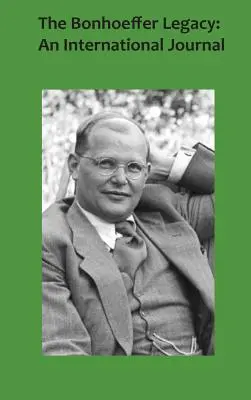 Bonhoefferov odkaz 5/1: Medzinárodný časopis - The Bonhoeffer Legacy 5/1: An International Journal