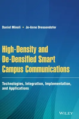 Inteligentná komunikácia vo vysokohustotných a dehustotných areáloch: Technológie, integrácia, implementácia a aplikácie - High-Density and De-Densified Smart Campus Communications: Technologies, Integration, Implementation and Applications