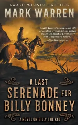 Posledná serenáda pre Billyho Bonneyho: román o Billym Kidovi - A Last Serenade for Billy Bonney: A Novel on Billy the Kid