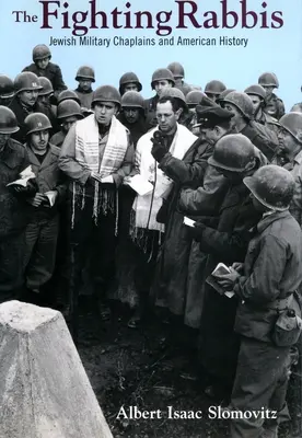 Bojujúci rabíni: Židovskí vojenskí kapláni a americké dejiny - The Fighting Rabbis: Jewish Military Chaplains and American History