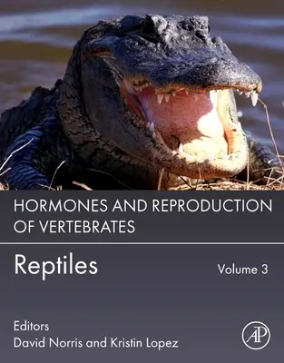 Hormóny a rozmnožovanie stavovcov, zväzok 3: plazy - Hormones and Reproduction of Vertebrates, Volume 3: Reptiles