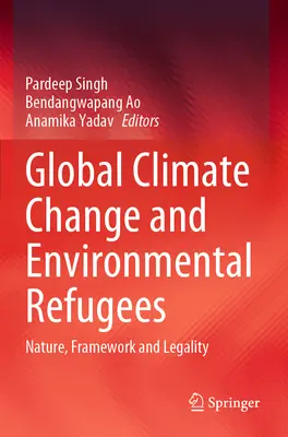 Globálne klimatické zmeny a environmentálni utečenci: Príroda, rámec a zákonnosť - Global Climate Change and Environmental Refugees: Nature, Framework and Legality