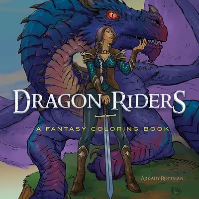 Dračí jazdci: Fantasy maľovanka - Dragon Riders: A Fantasy Coloring Book
