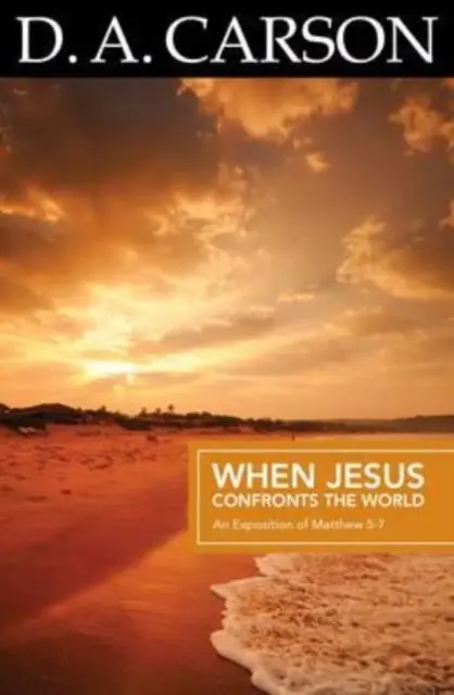 Carson Classics: Keď sa Ježiš postaví tvárou v tvár svetu - Carson Classics: When Jesus Confronts the World