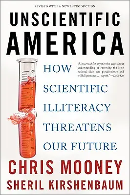 Nevedecká Amerika: Ako vedecká negramotnosť ohrozuje našu budúcnosť - Unscientific America: How Scientific Illiteracy Threatens Our Future
