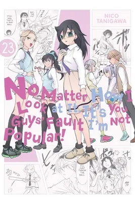 Nech sa na to pozerám akokoľvek, je to vaša vina, že nie som populárny!, zv. 23 - No Matter How I Look at It, It's You Guys' Fault I'm Not Popular!, Vol. 23
