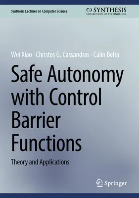 Bezpečná autonómia s funkciami kontrolnej bariéry: Teória a aplikácie - Safe Autonomy with Control Barrier Functions: Theory and Applications