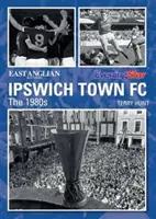 Futbalový klub Ipswich Town: Osemdesiate roky 20. storočia - Ipswich Town Football Club: The 1980s