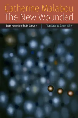 Noví zranení: Od neurózy k poškodeniu mozgu - The New Wounded: From Neurosis to Brain Damage