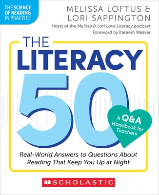 Gramotnosť 50-A Príručka otázok a odpovedí pre učiteľov: Odpovede z reálneho sveta na otázky o čítaní, ktoré vám nedajú spať - The Literacy 50-A Q&A Handbook for Teachers: Real-World Answers to Questions about Reading That Keep You Up at Night