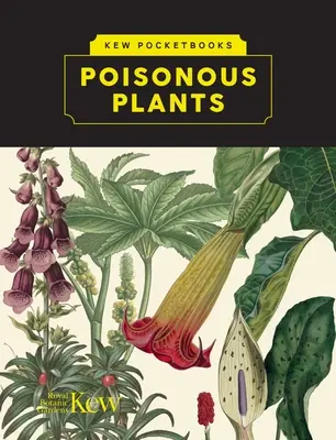 Kew Pocketbooks: Jedovaté rastliny: Knižné publikácie Pocket Pocket: Jedovaté rastliny: Knižné publikácie Pocket: Jedovaté rastliny - Kew Pocketbooks: Poisonous Plants