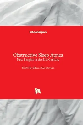 Obštrukčná spánková apnoe - nové poznatky v 21. storočí: Nové poznatky v 21. storočí - Obstructive Sleep Apnea - New Insights in the 21st Century: New Insights in the 21st Century