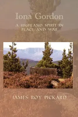 Iona Gordonová: A Highland Spirit in Peace and War - Iona Gordon: A Highland Spirit in Peace and War